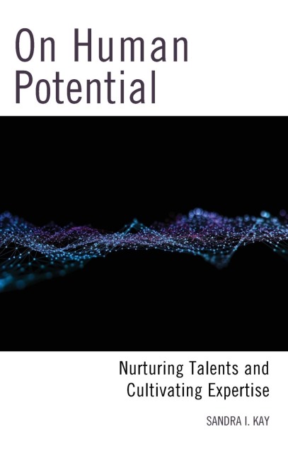 On Human Potential: Nurturing Talents and Cultivating Expertise