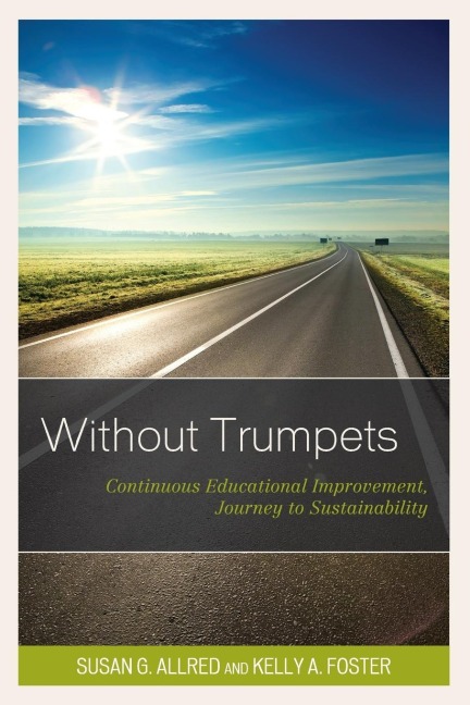 Without Trumpets: Continuous Educational Improvement, Journey to Sustainability