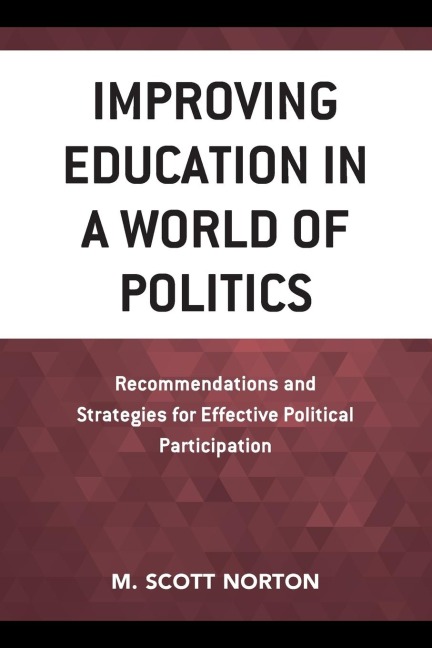 Improving Education in a World of Politics: Recommendations and Strategies for Effective Political Participation