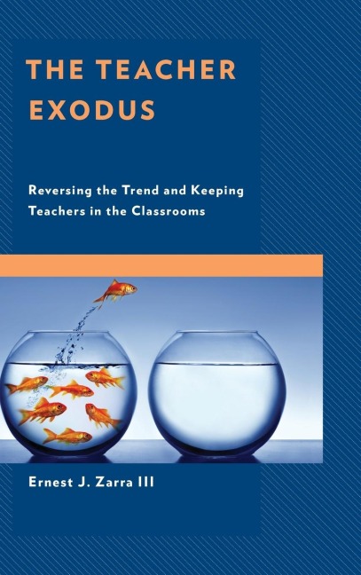 Teacher Exodus: Reversing the Trend and Keeping Teachers in the Classrooms