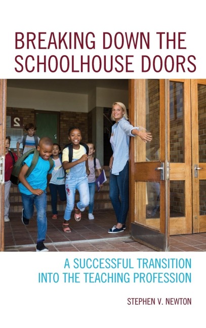 Breaking Down the Schoolhouse Doors: A Successful Transition into the Teaching Profession