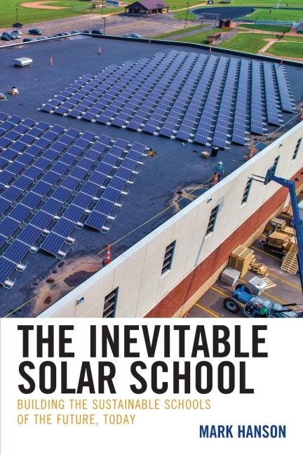 Inevitable Solar School: Building the Sustainable Schools of the Future, Today