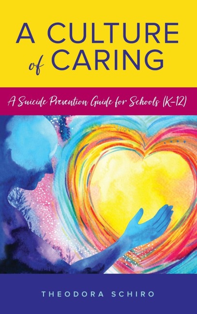 Culture of Caring: A Suicide Prevention Guide for Schools (K-12)