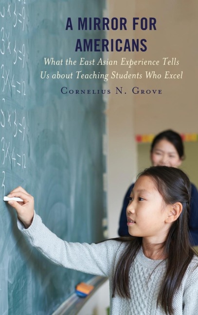 Mirror for Americans: What the East Asian Experience Tells Us about Teaching Students Who Excel