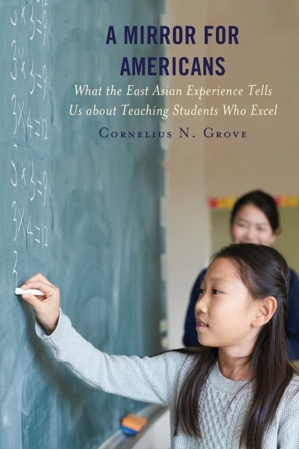 Mirror for Americans: What the East Asian Experience Tells Us about Teaching Students Who Excel