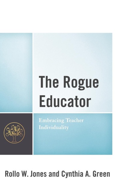 Rogue Educator: Embracing Teacher Individuality