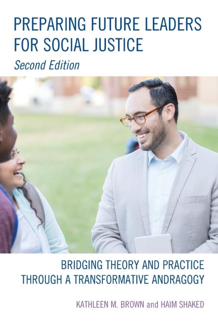 Preparing Future Leaders for Social Justice: Bridging Theory and Practice through a Transformative Andragogy