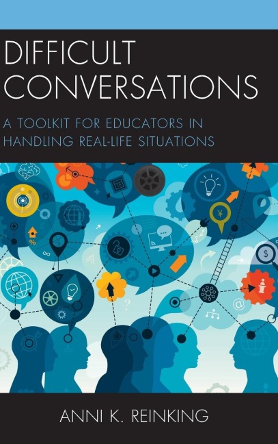 Difficult Conversations: A Toolkit for Educators in Handling Real-Life Situations