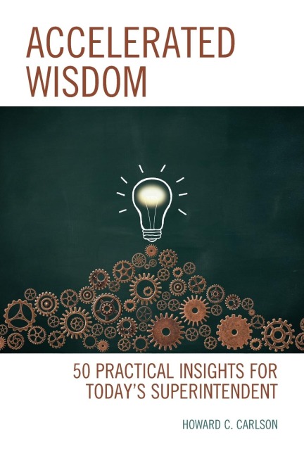 Accelerated Wisdom: 50 Practical Insights for Todays Superintendent