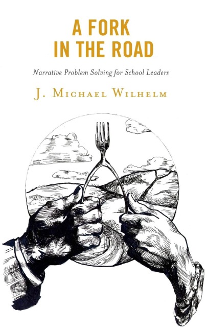 Fork in the Road: Narrative Problem Solving for School Leaders