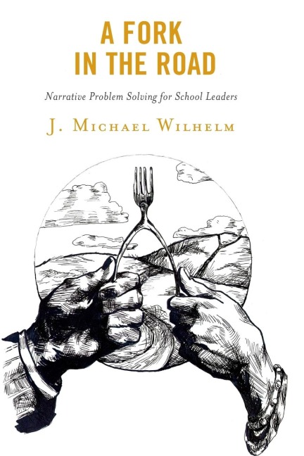 Fork in the Road: Narrative Problem Solving for School Leaders