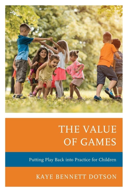 Value of Games: Putting Play Back into Practice for Children