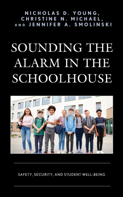 Sounding the Alarm in the Schoolhouse: Safety, Security, and Student Well-Being