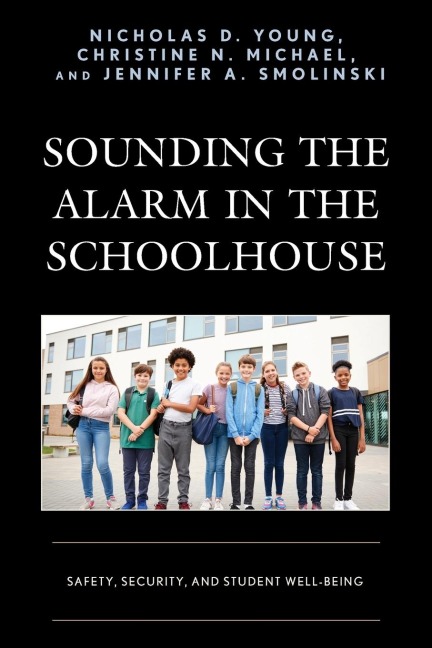 Sounding the Alarm in the Schoolhouse: Safety, Security, and Student Well-Being