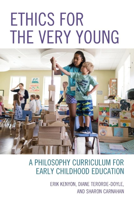 Ethics for the Very Young: A Philosophy Curriculum for Early Childhood Education