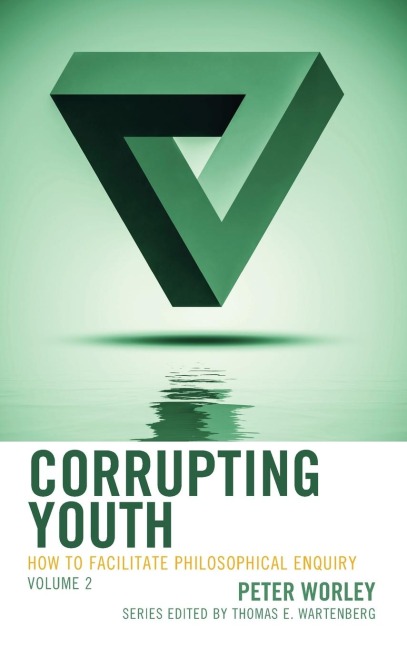 Corrupting Youth: How to Facilitate Philosophical Enquiry