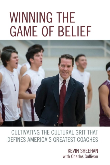 Winning the Game of Belief: Cultivating the Cultural Grit that Defines Americas Greatest Coaches