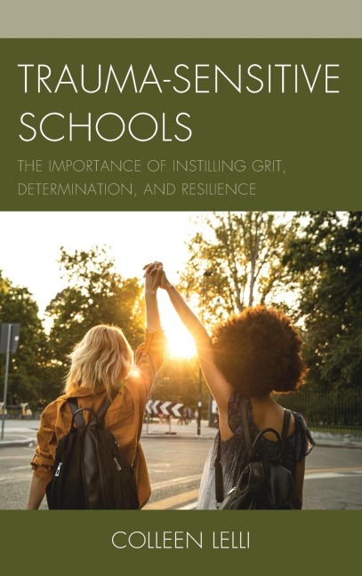Trauma-Sensitive Schools: The Importance of Instilling Grit, Determination, and Resilience