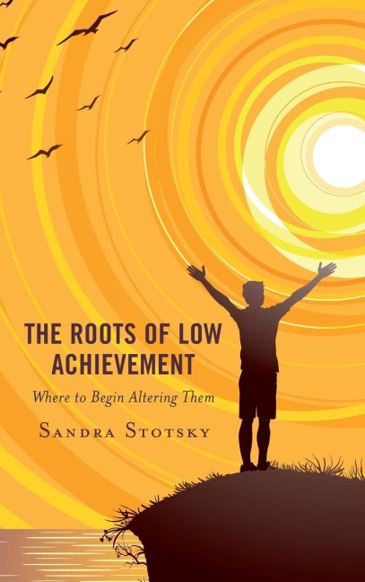 Roots of Low Achievement: Where to Begin Altering Them