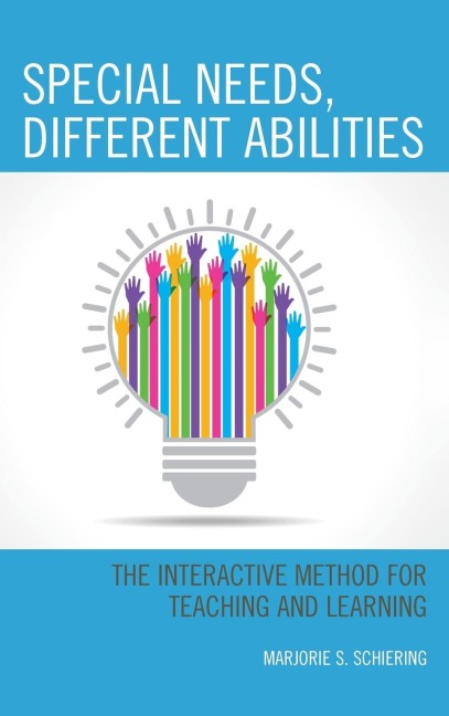Special Needs, Different Abilities: The Interactive Method for Teaching and Learning