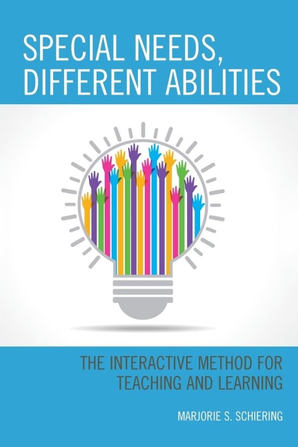 Special Needs, Different Abilities: The Interactive Method for Teaching and Learning