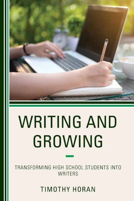 Writing and Growing: Transforming High School Students into Writers