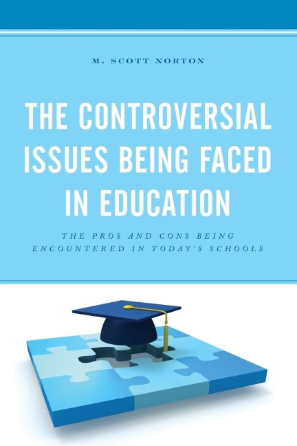 Controversial Issues Being Faced in Education: The Pros and Cons Being Encountered in Todays Schools