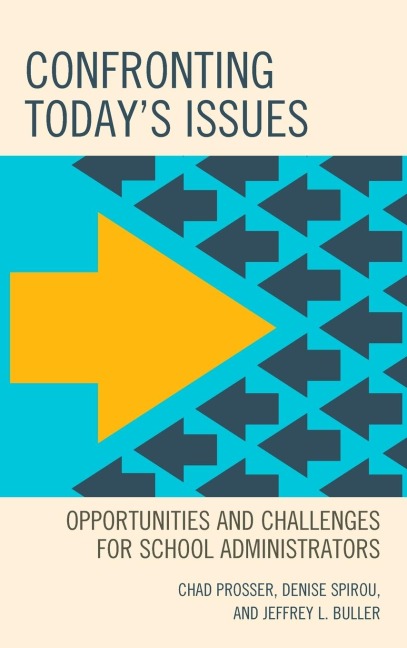Confronting Todays Issues: Opportunities and Challenges for School Administrators
