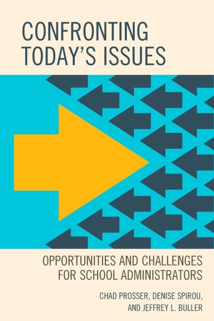 Confronting Todays Issues: Opportunities and Challenges for School Administrators