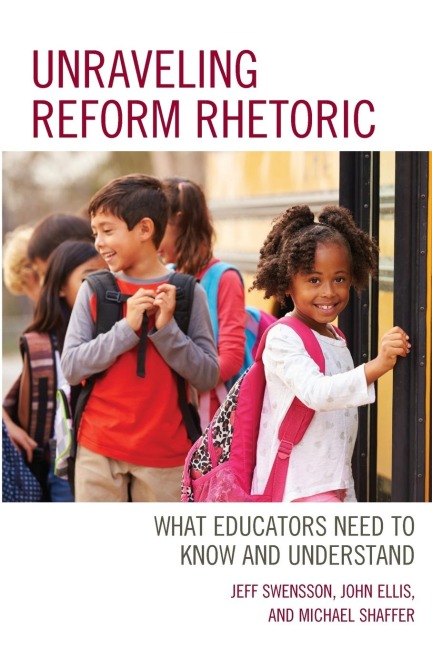 Unraveling Reform Rhetoric: What Educators Need to Know and Understand
