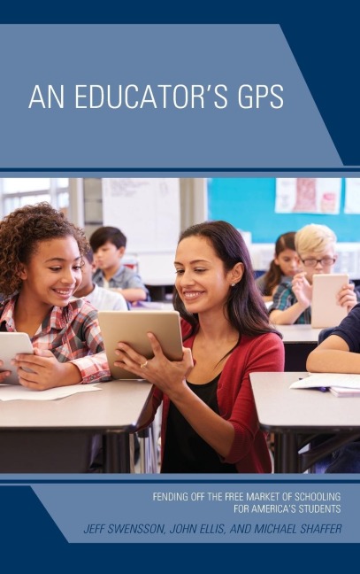 Educators GPS: Fending Off the Free Market of Schooling for Americas Students