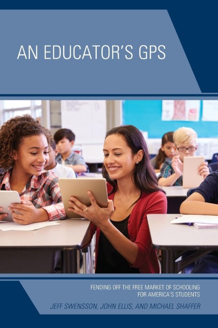 Educators GPS: Fending Off the Free Market of Schooling for Americas Students