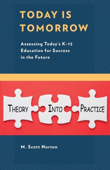 Today Is Tomorrow: Assessing Todays K-12 Education for Success in the Future