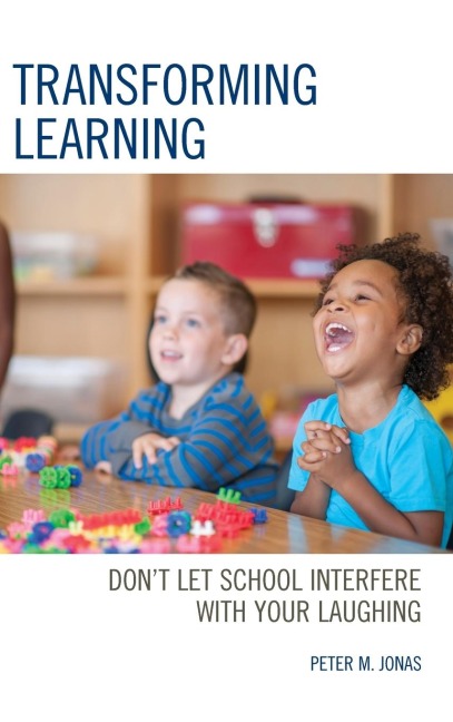 Transforming Learning: Dont Let School Interfere with Your Laughing