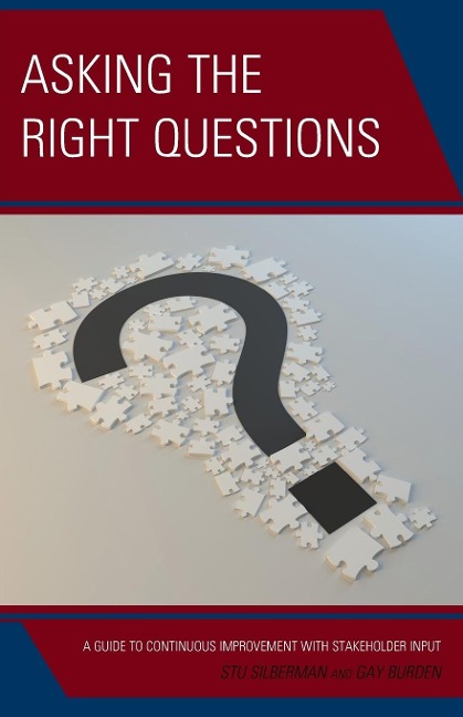Asking the Right Questions: A Guide to Continuous Improvement with Stakeholder Input