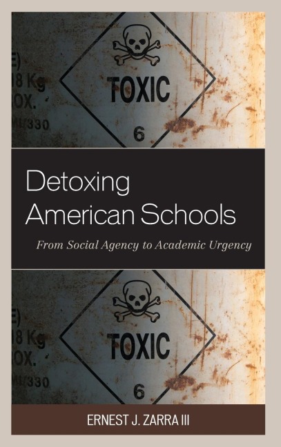 Detoxing American Schools: From Social Agency to Academic Urgency