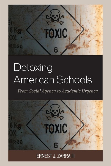 Detoxing American Schools: From Social Agency to Academic Urgency