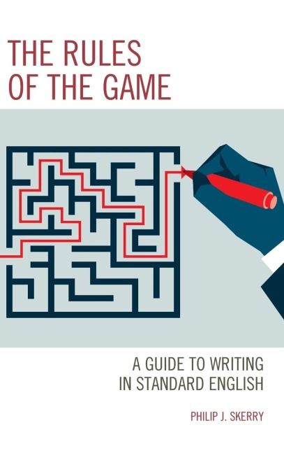 Rules of the Game: A Guide to Writing in Standard English
