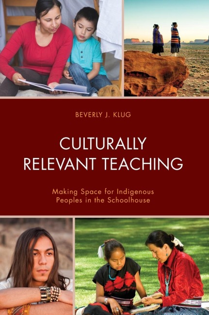 Culturally Relevant Teaching: Making Space for Indigenous Peoples in the Schoolhouse