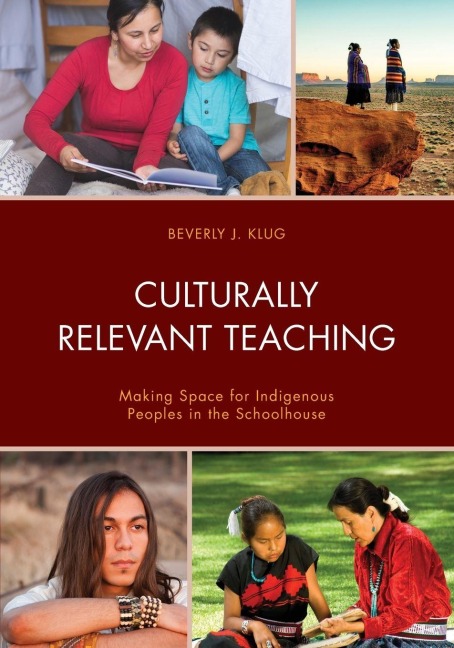 Culturally Relevant Teaching: Making Space for Indigenous Peoples in the Schoolhouse
