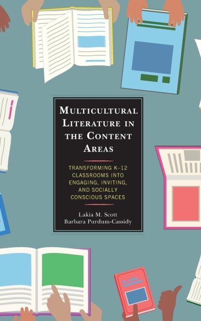 Multicultural Literature in the Content Areas: Transforming K-12 Classrooms Into Engaging, Inviting, and Socially Conscious Spaces