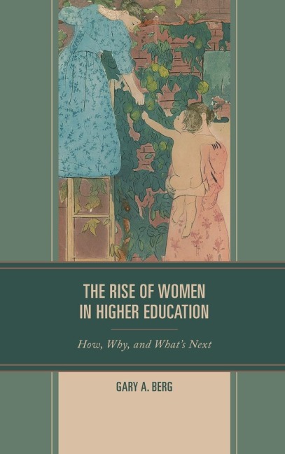 Rise of Women in Higher Education: How, Why, and Whats Next