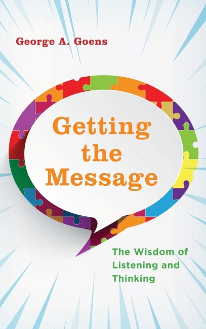 Getting the Message: The Wisdom of Listening and Thinking
