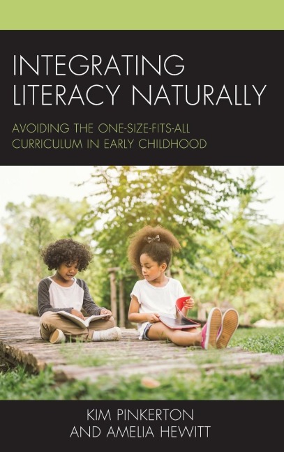 Integrating Literacy Naturally: Avoiding the One-Size-Fits-All Curriculum in Early Childhood