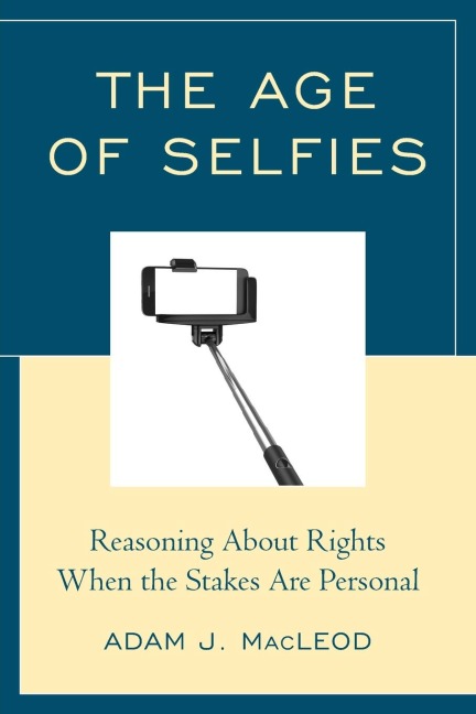 Age of Selfies: Reasoning About Rights When the Stakes Are Personal