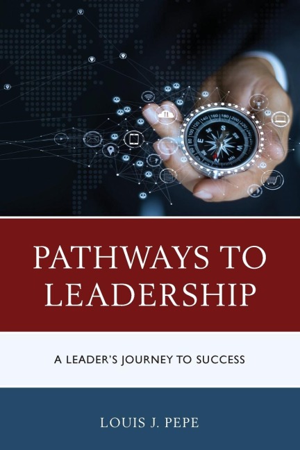 Pathways to Leadership: A Leader's Journey to Success