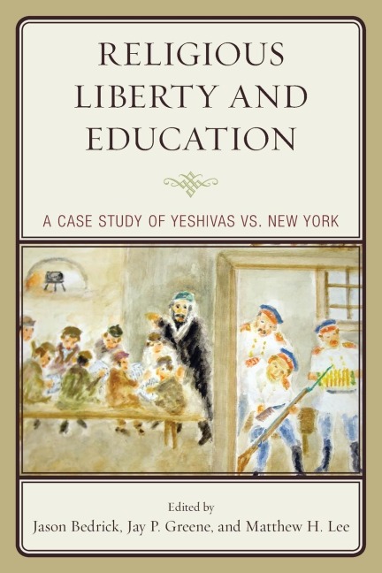 Religious Liberty and Education: A Case Study of Yeshivas vs. New York