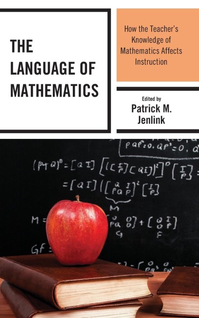 Language of Mathematics: How the Teachers Knowledge of Mathematics Affects Instruction