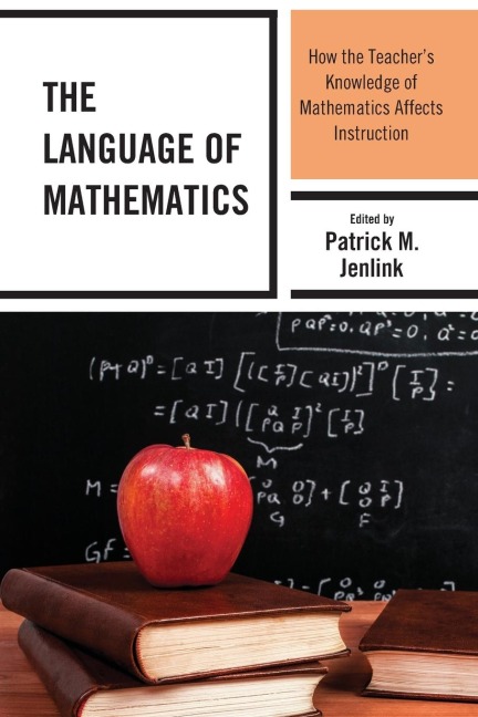 Language of Mathematics: How the Teachers Knowledge of Mathematics Affects Instruction