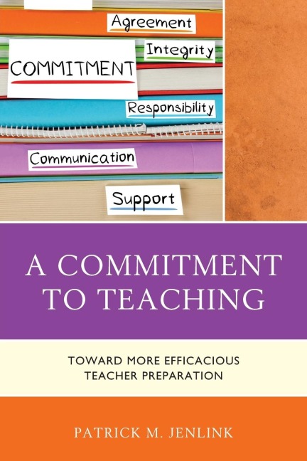 Commitment to Teaching: Toward More Efficacious Teacher Preparation